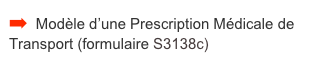   Modèle d’une Prescription Médicale de Transport (formulaire S3138c)
